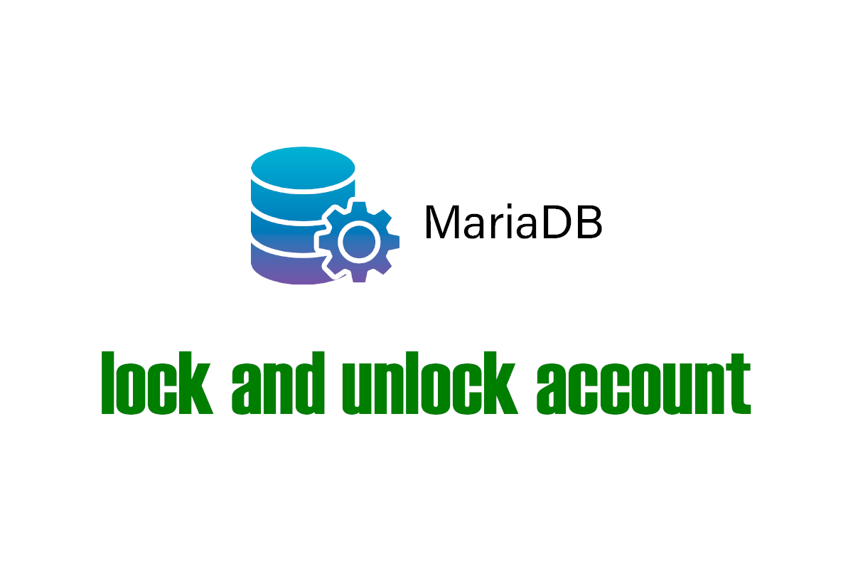 How to lock and unlock Users in MariaDB