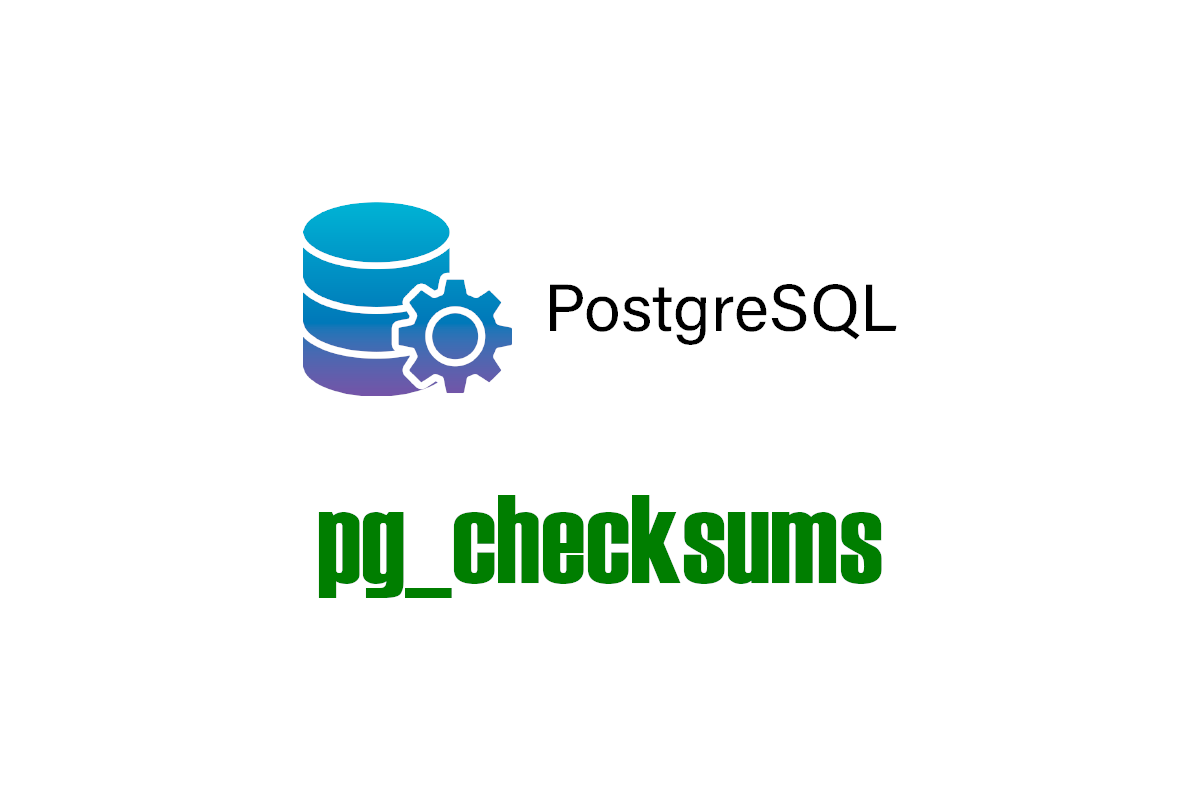 How to enable data checksums in PostgreSQL using pg_checksums