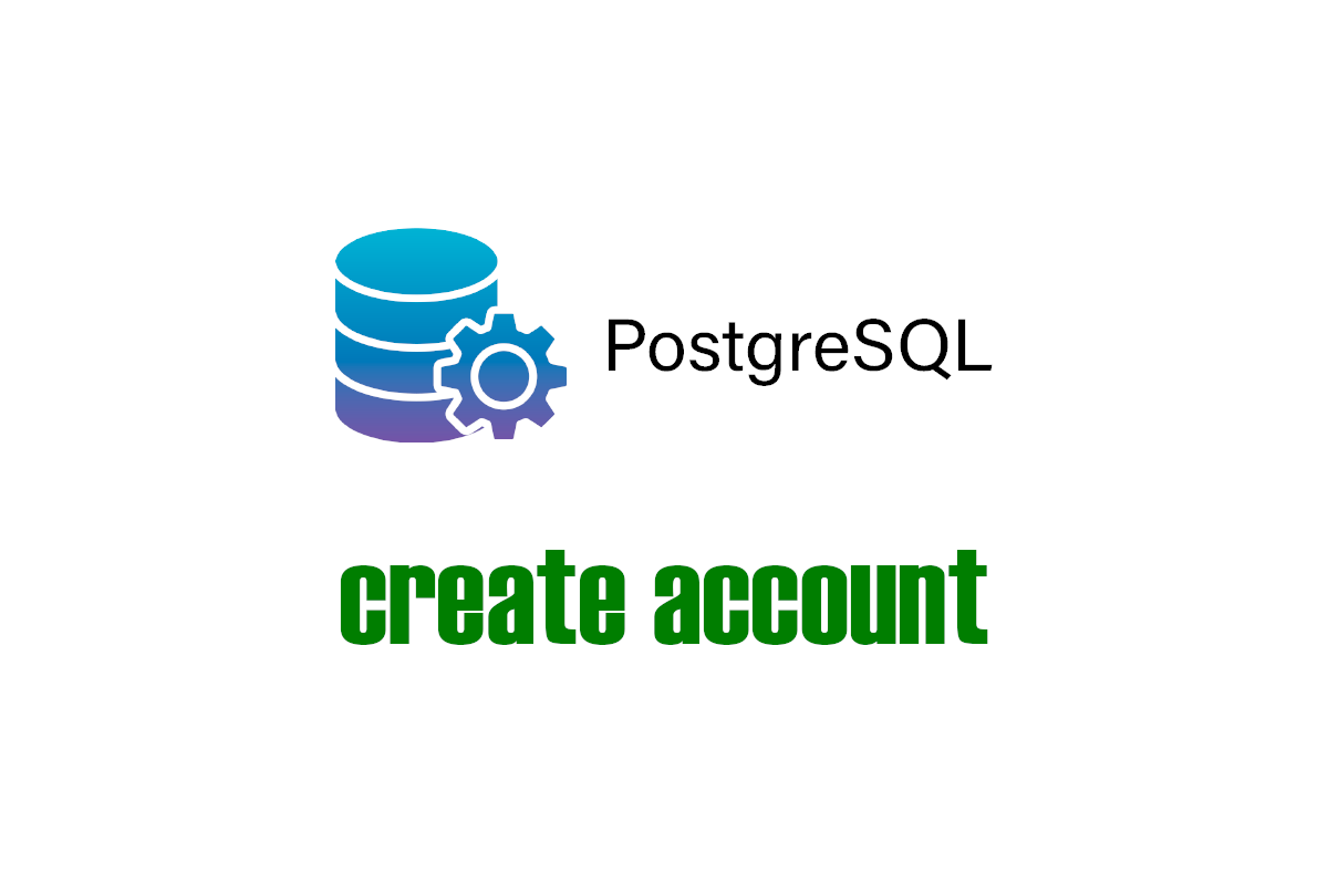 PostgreSQL create account and database