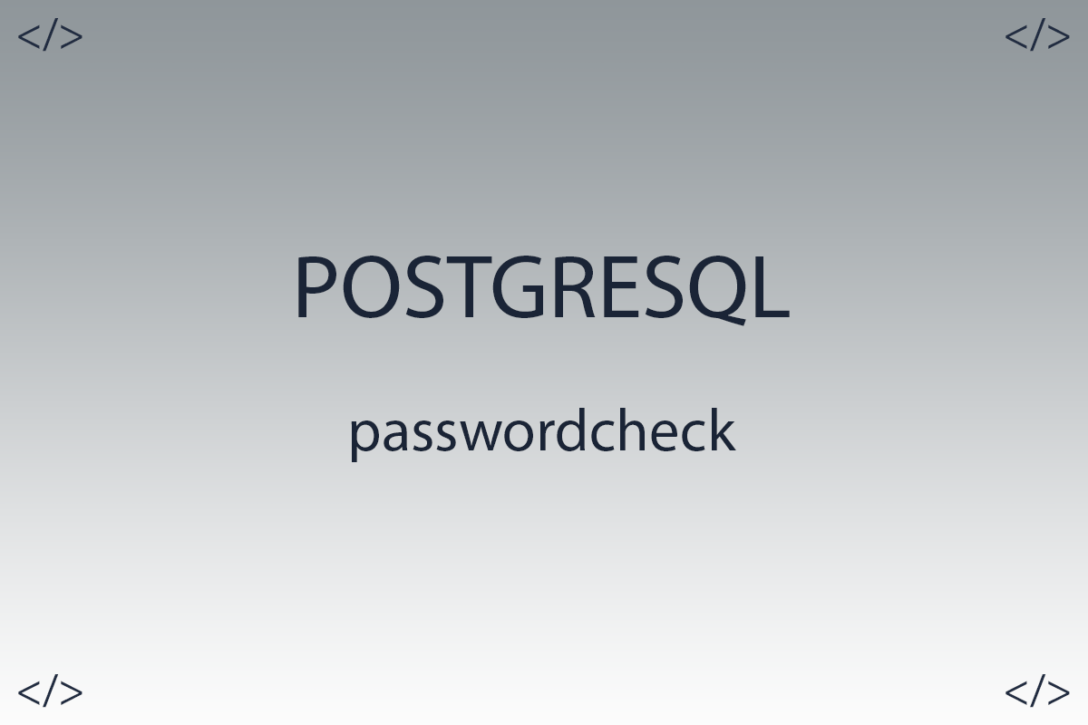 PostgreSQL - Password complexity, enabling passwordcheck