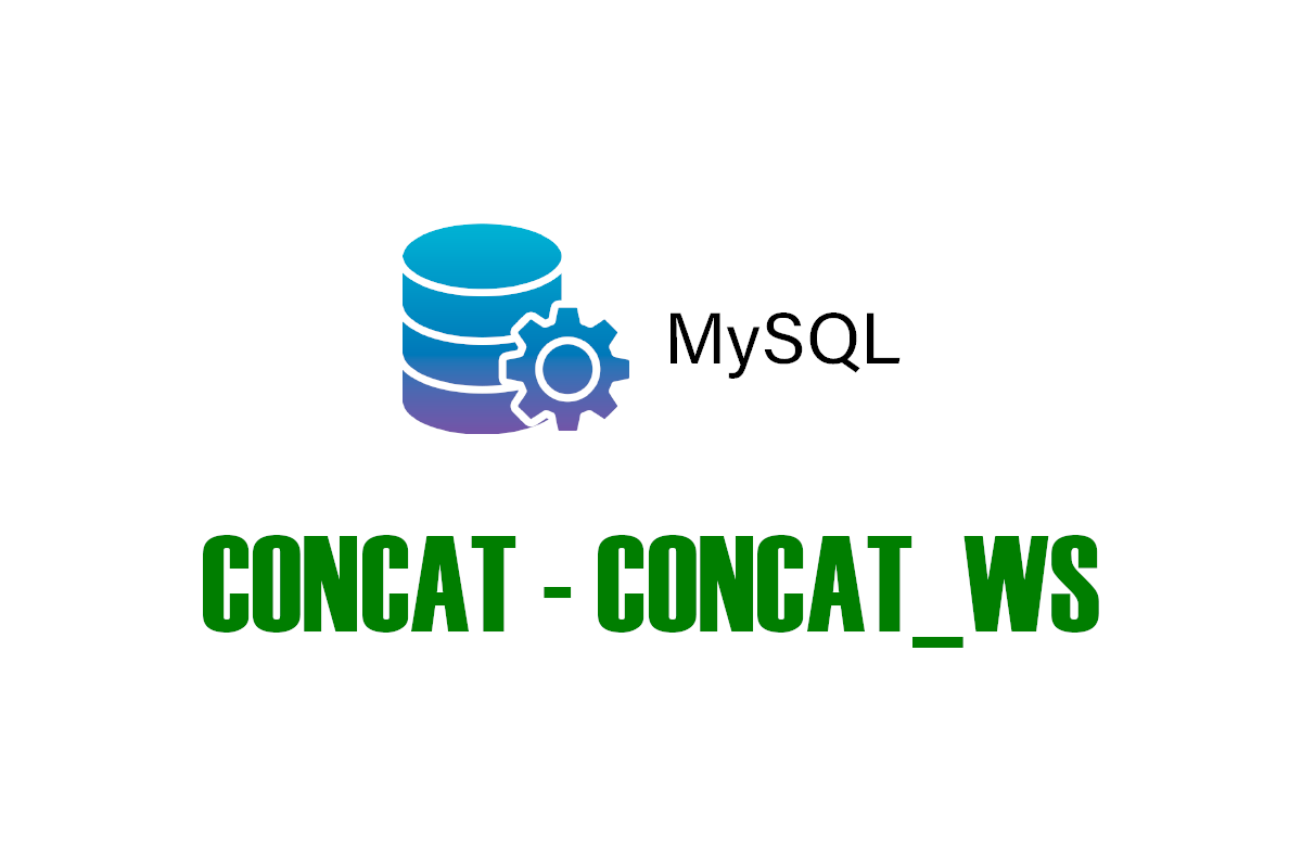 MySQL - Concatenate strings into one string - CONCAT() and CONCAT_WS() functions