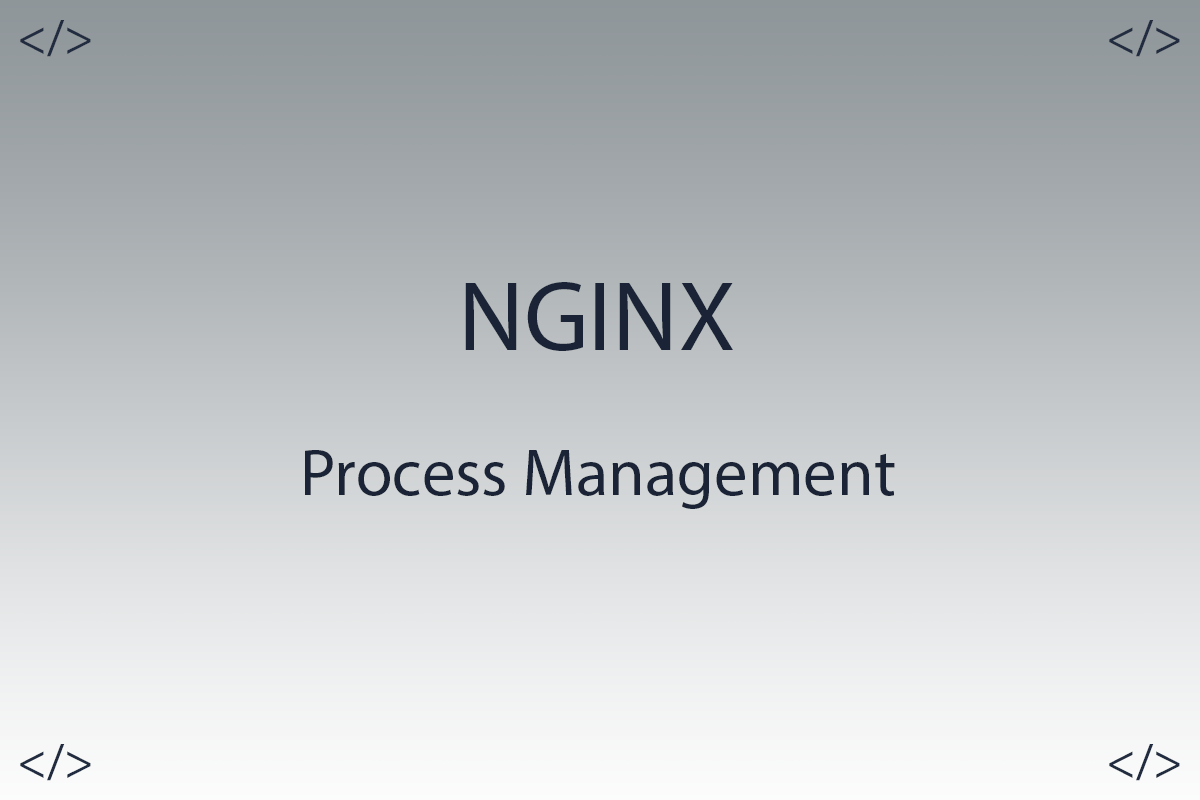 NGINX - Process Management: start, stop, reload